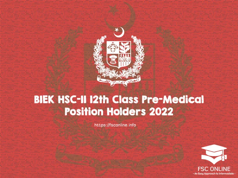 BIEK HSC-II 12th Class Pre-Medical Position Holders 2022 BIEK HSC-II 12th Class Pre-Medical Position Holders 2022