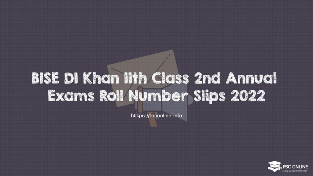 BISE DI Khan 11th Class 2nd Annual Exams Roll Number Slips 2022