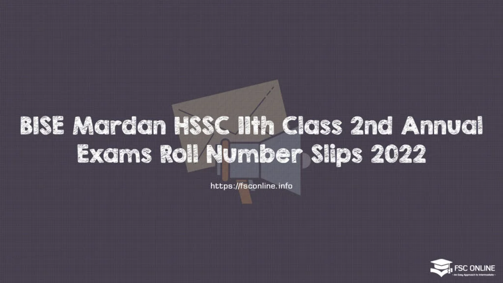 BISE Mardan HSSC 11th Class 2nd Annual Exams Roll Number Slips 2022 BISE Mardan HSSC 11th Class 2nd Annual Exams Roll Number Slips 2022