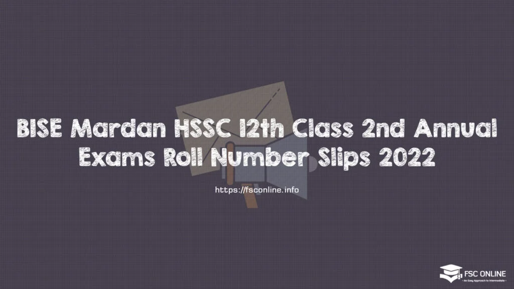 BISE Mardan HSSC 12th Class 2nd Annual Exams Roll Number Slips 2022 BISE Mardan HSSC 12th Class 2nd Annual Exams Roll Number Slips 2022