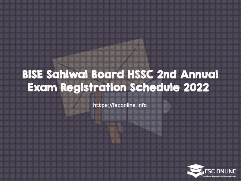 BISE Sahiwal Board HSSC 2nd Annual Exam Registration Schedule 2022