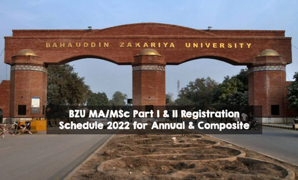 BZU MA/MSc Part I & II Registration Schedule 2022 for Annual & Composite Exam BZU MA/MSc Part I & II Registration Schedule 2022 for Annual & Composite Exam
