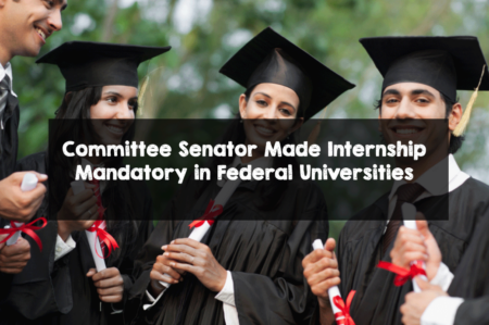 Committee Senator Made Internship Mandatory in Federal Universities