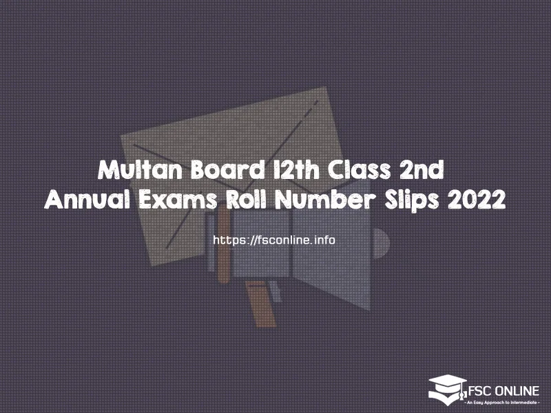 Multan Board 12th Class 2nd Annual Exams Roll Number Slips 2022