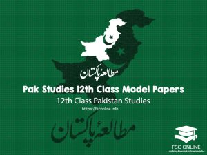Pak Studies 12th Class Model Papers