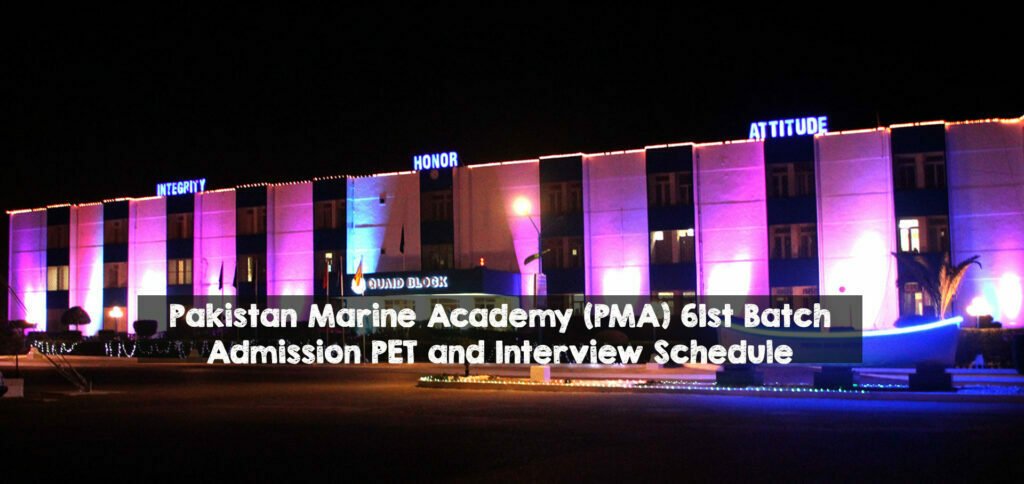 Pakistan Marine Academy (PMA) 61st Batch Admission PET and Interview Schedule