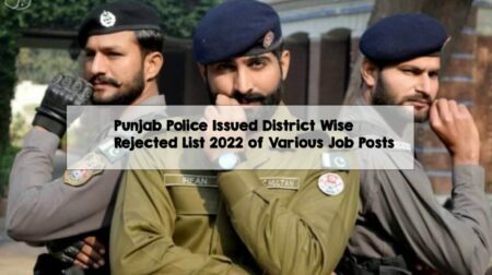 Punjab Police Issued District Wise Rejected List 2022 of Various Job Posts 