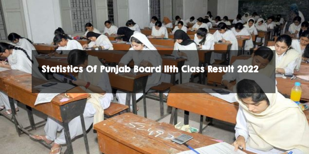Statistics Of Punjab Board 11th Class Result 2022