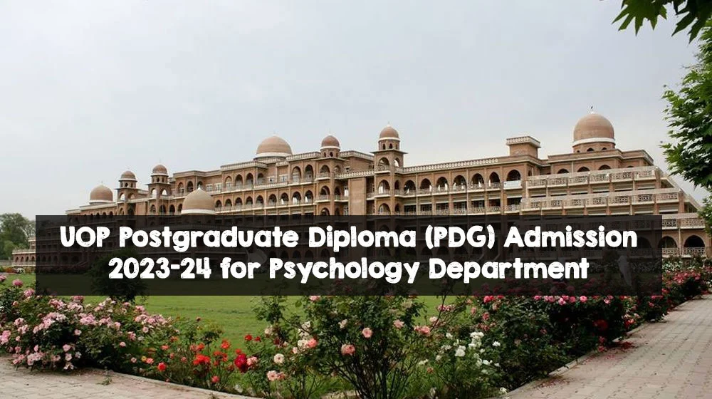 UOP Postgraduate Diploma (PDG) Admission 2023-24 for Psychology Department