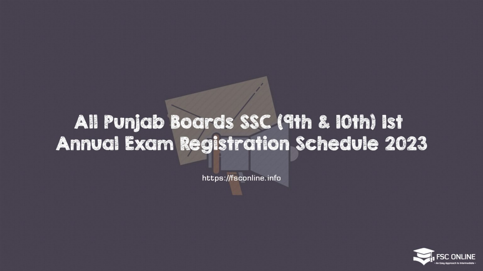 All Punjab Boards SSC (9th & 10th) 1st annual Exam Registration Schedule 2023 All Punjab Boards SSC (9th & 10th) 1st annual Exam Registration Schedule 2023