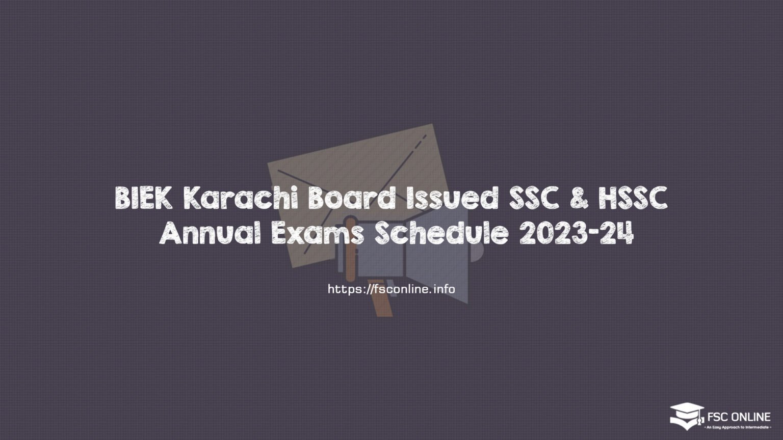 BIEK Karachi Board Issued SSC & HSSC Annual Exams Schedule 2023-24