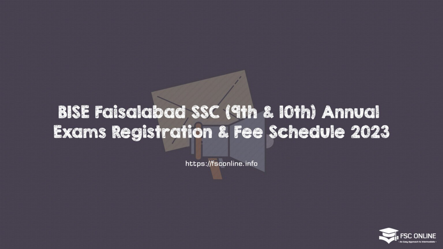 BISE Faisalabad SSC (9th & 10th) Annual Exams Registration & Fee Schedule 2023 BISE Faisalabad SSC (9th & 10th) Annual Exams Registration & Fee Schedule 2023