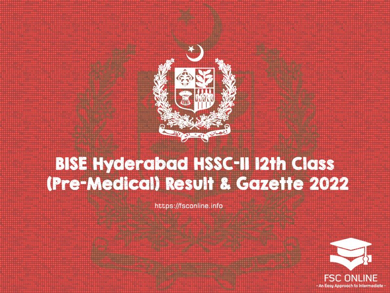 BISE Hyderabad HSSC-II 12th Class (Pre-Medical) Result & Gazette 2022 BISE Hyderabad HSSC-II 12th Class (Pre-Medical) Result & Gazette 2022
