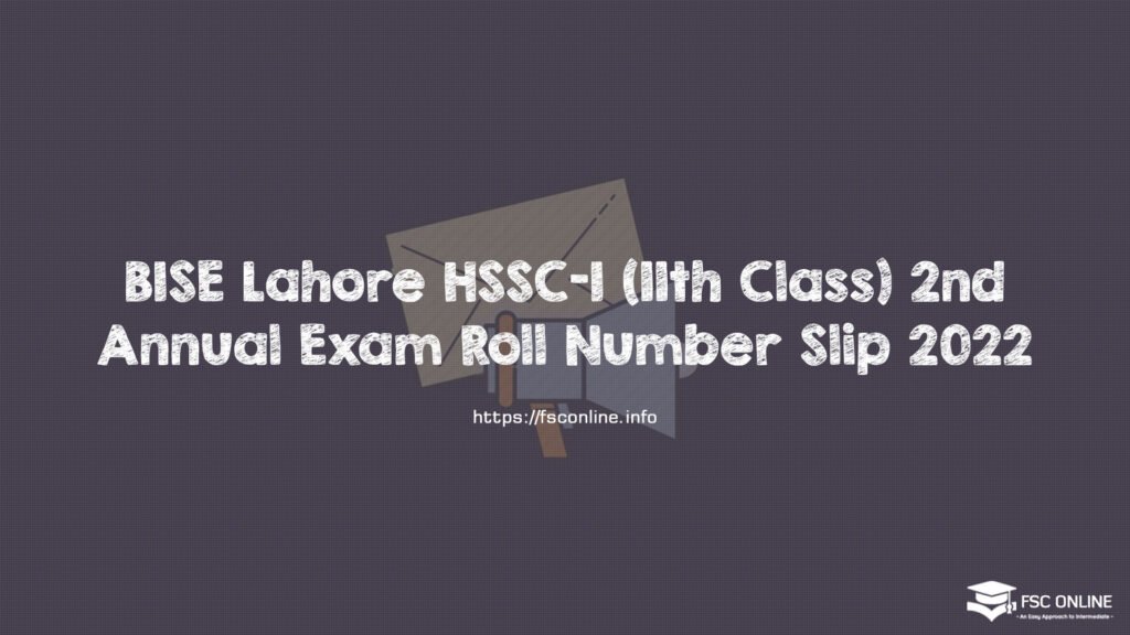 BISE Lahore HSSC-I (11th Class) 2nd Annual Exam Roll Number Slip 2022 BISE Lahore HSSC-I (11th Class) 2nd Annual Exam Roll Number Slip 2022
