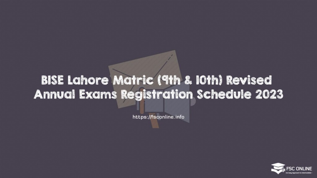 BISE Lahore Matric (9th & 10th) Revised Annual Exams Registration Schedule 2023 BISE Lahore Matric (9th & 10th) Revised Annual Exams Registration Schedule 2023