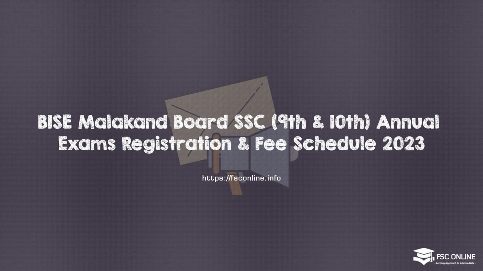 BISE Malakand Board SSC (9th & 10th) Annual Exams Registration & Fee Schedule 2023