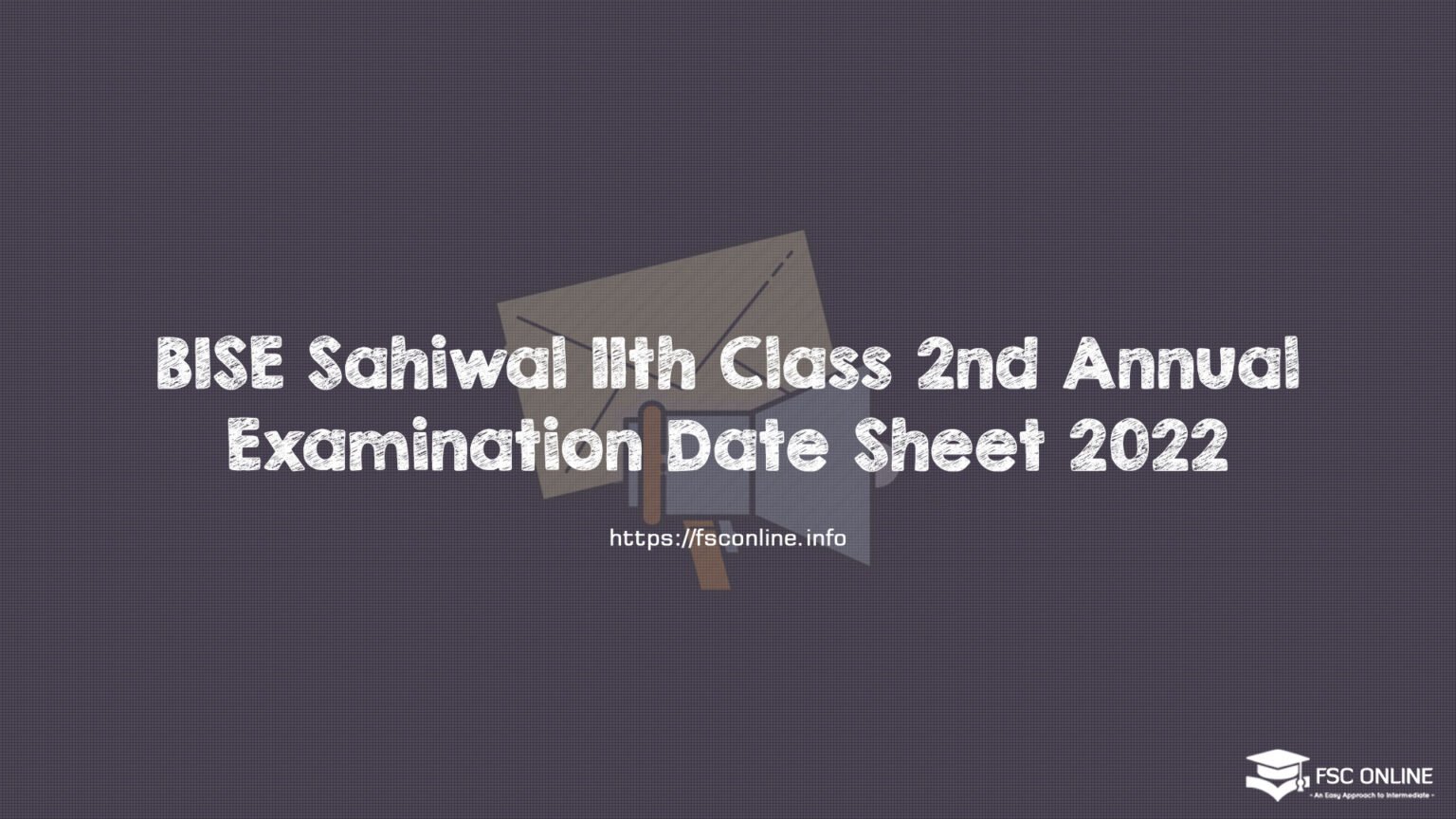 BISE Sahiwal 11th Class 2nd Annual Examination Date Sheet 2022 BISE Sahiwal 11th Class 2nd Annual Examination Date Sheet 2022