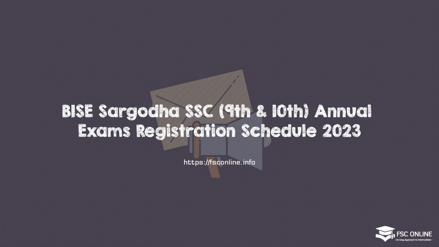 BISE Sargodha SSC (9th & 10th) Annual Exams Registration Schedule 2023