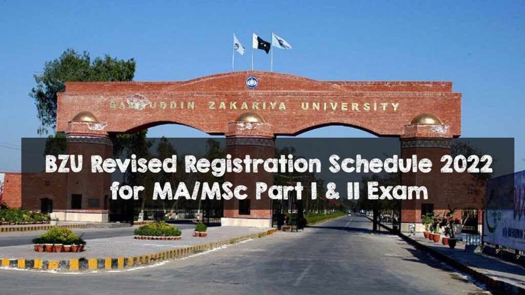 BZU Revised Registration Schedule 2022 for MA/MSc Part I & II Exam BZU Revised Registration Schedule 2022 for MA/MSc Part I & II Exam