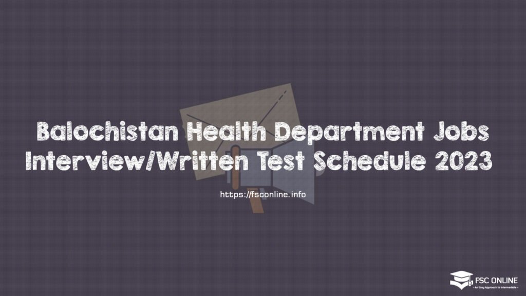 Balochistan Health Department Jobs Interview/Written Test Schedule 2023 Balochistan Health Department Jobs Interview/Written Test Schedule 2023