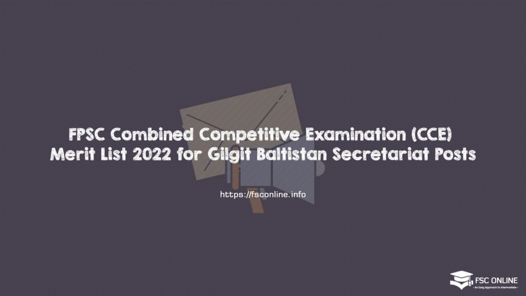 FPSC Combined Competitive Examination (CCE) Merit List 2022 for Gilgit Baltistan Secretariat Posts
