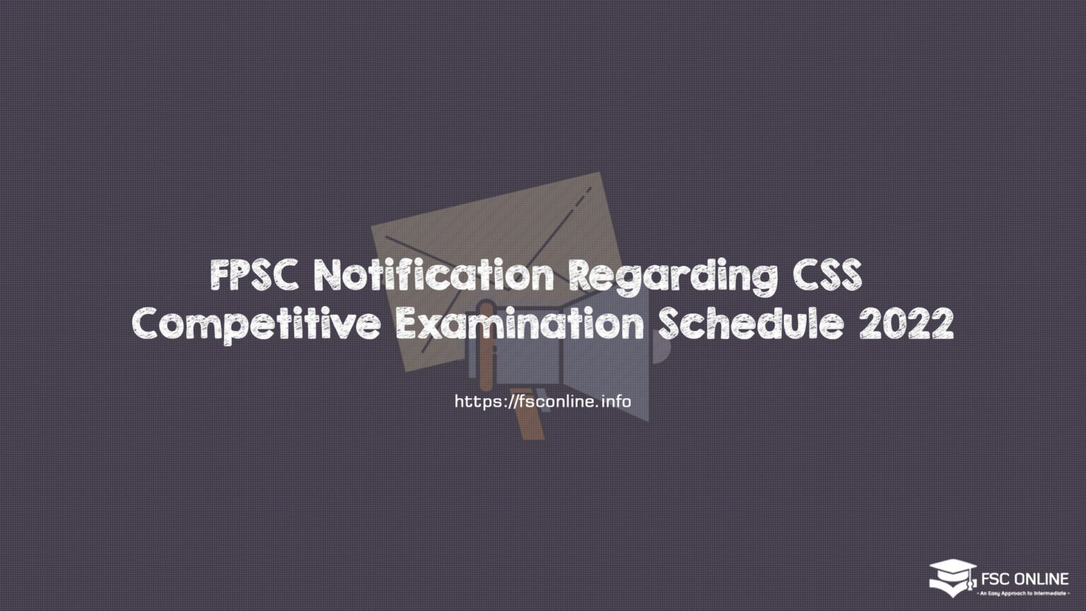 FPSC Notification Regarding CSS Competitive Examination Schedule 2022