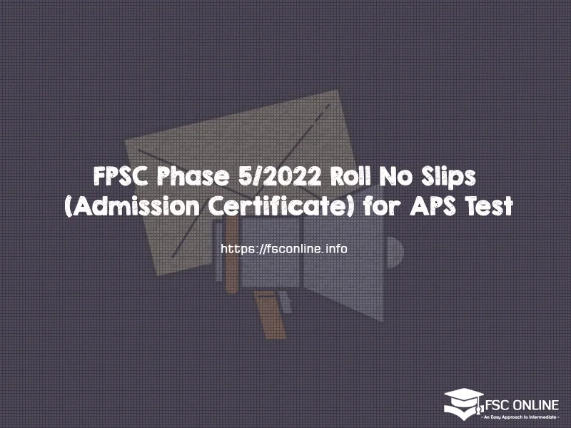 FPSC Phase 5-2022 Roll No Slips