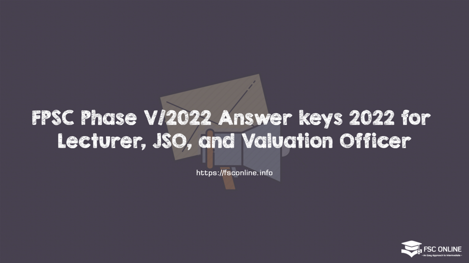 FPSC Phase V/2022 Answer keys 2022 for Lecturer, JSO, and Valuation Officer FPSC Phase V 2022 Answer keys 2022