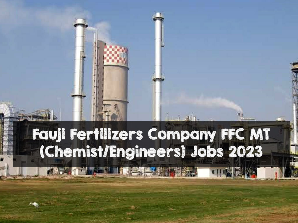 Fauji Fertilizers Company FFC MT (Chemist/Engineers) Jobs 2023