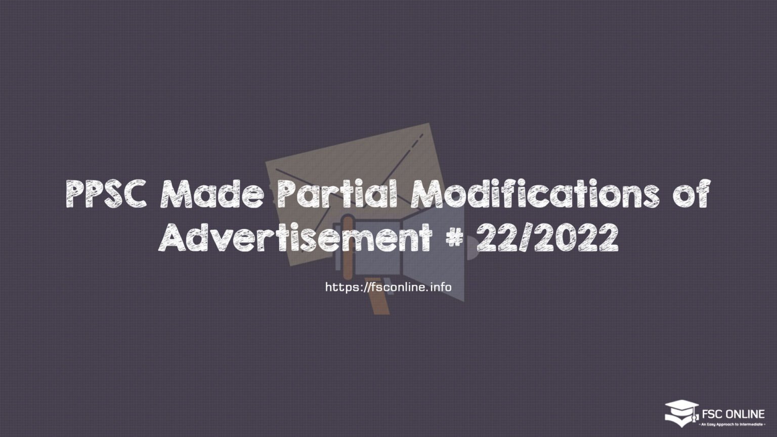 PPSC Made Partial Modifications of Advertisement # 22/2022 PPSC Made Partial Modifications of Advertisement # 22/2022