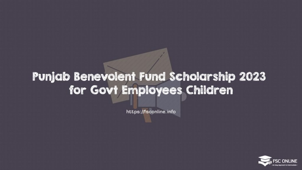 Punjab Benevolent Fund Scholarship 2023 for Govt Employees Children