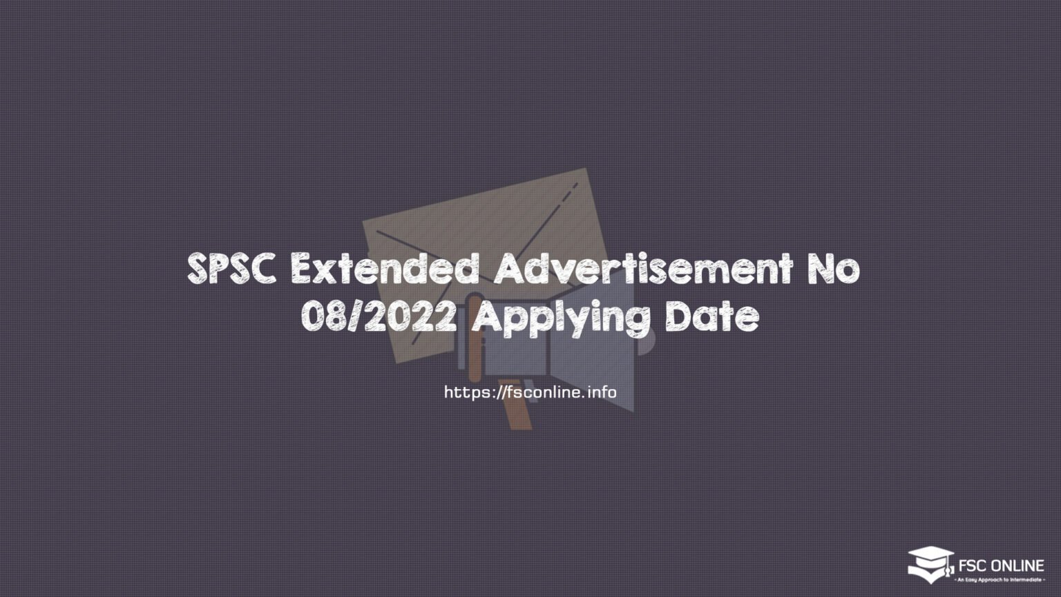 SPSC Extended Advertisement No 08/2022 Applying Date