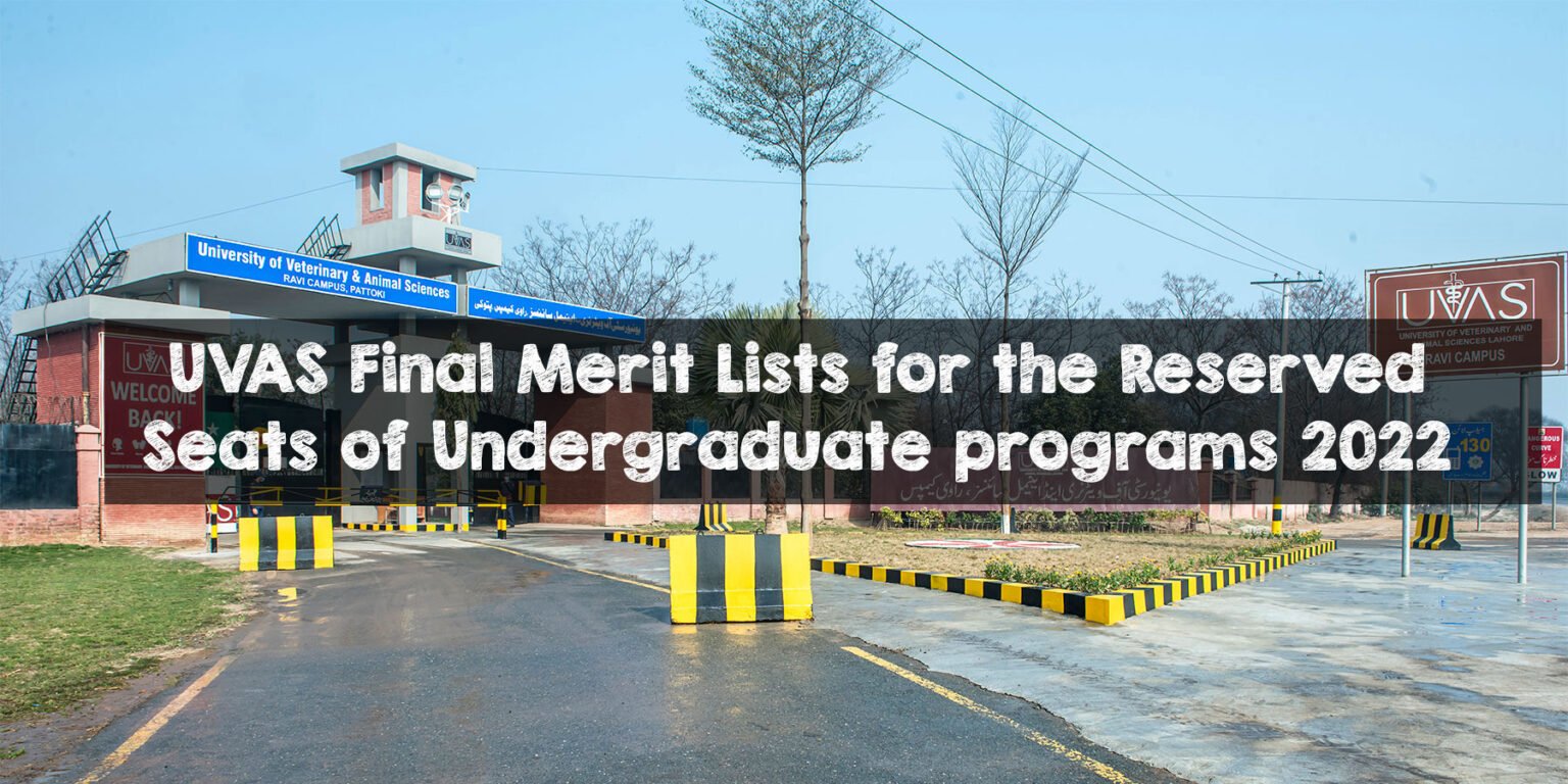 UVAS Final Merit Lists for the Reserved Seats of Undergraduate Programs 2022 UVAS Final Merit Lists for the Reserved Seats of Undergraduate programs 2022