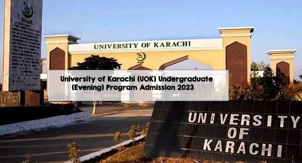 University of Karachi (UOK) Undergraduate (Evening) Program Admission 2023 University of Karachi (UOK) Undergraduate (Evening) Program Admission 2023