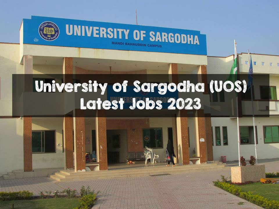 University of Sargodha (UOS) Latest Jobs 2023 University of Sargodha (UOS) Latest Jobs 2023