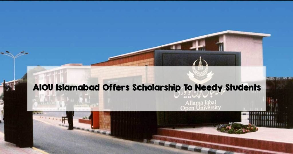 AIOU Islamabad Offers Scholarship To Needy Students