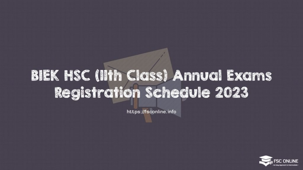 BIEK HSC (11th Class) Annual Exams Registration Schedule 2023