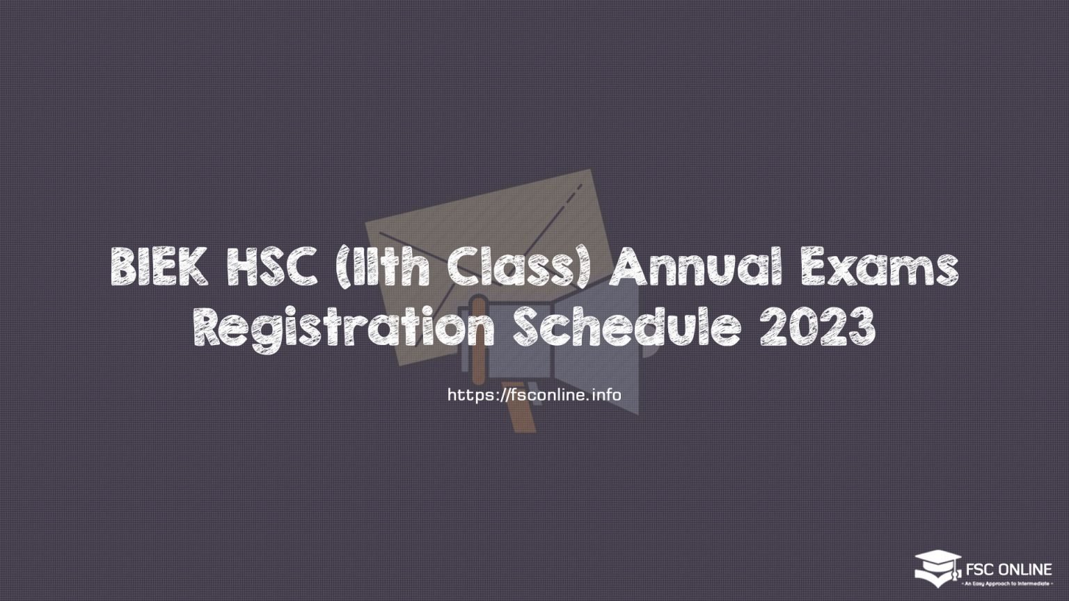 BIEK HSC (11th Class) Annual Exams Registration Schedule 2023