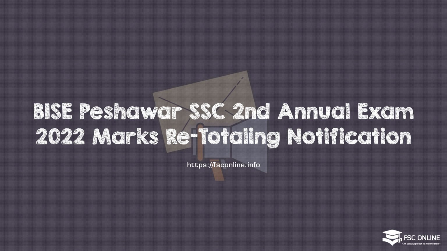 BISE Peshawar SSC 2nd Annual Exam 2022 Marks Re-Totaling Notification