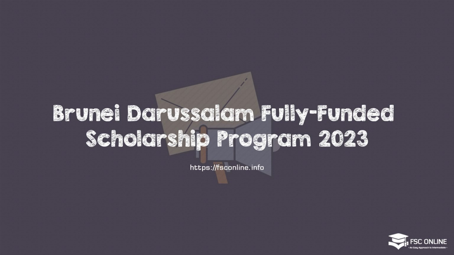 Brunei Darussalam Fully-Funded Scholarship Program 2023 Brunei Darussalam Fully-Funded Scholarship Program 2023