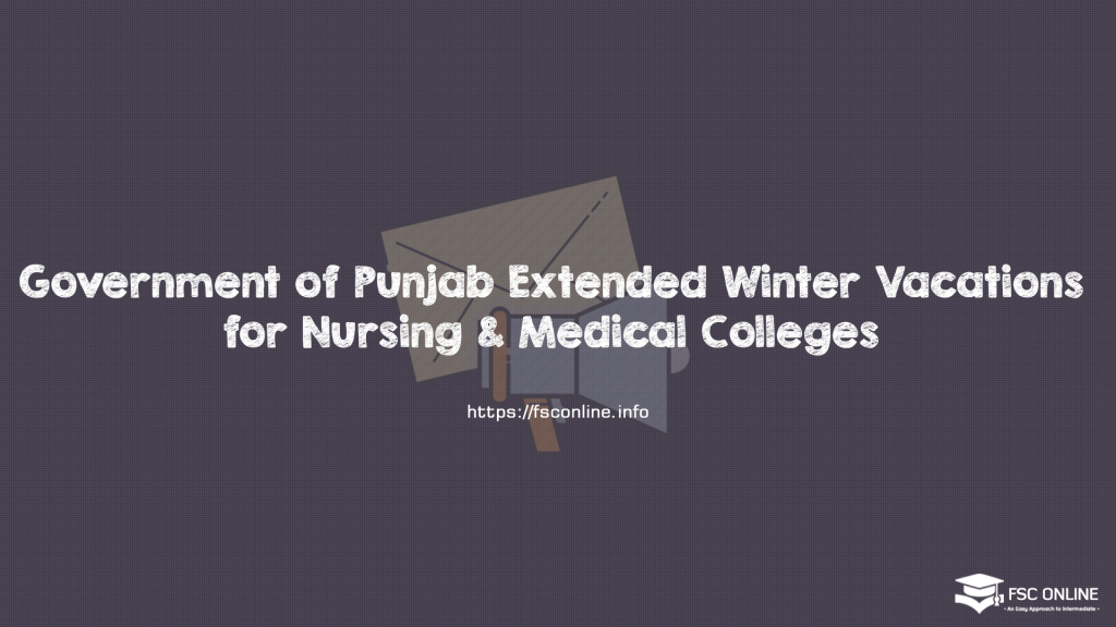 Government of Punjab Extended Winter Vacations for Nursing & Medical Colleges Extended Winter Vacations