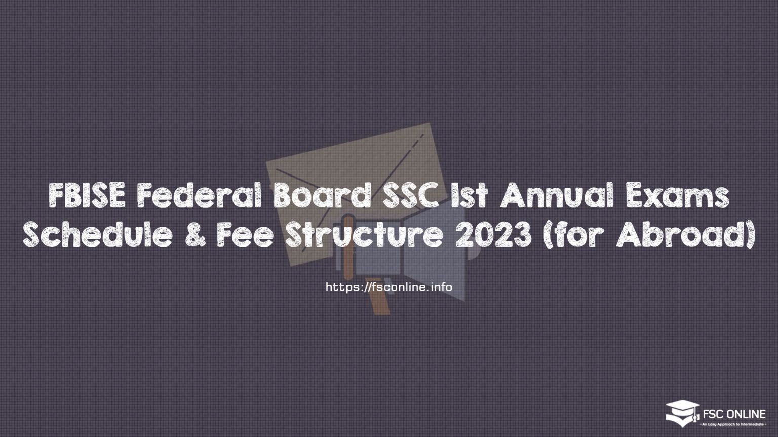 FBISE Federal Board SSC 1st Annual Exams Schedule & Fee Structure 2023 (for Abroad)