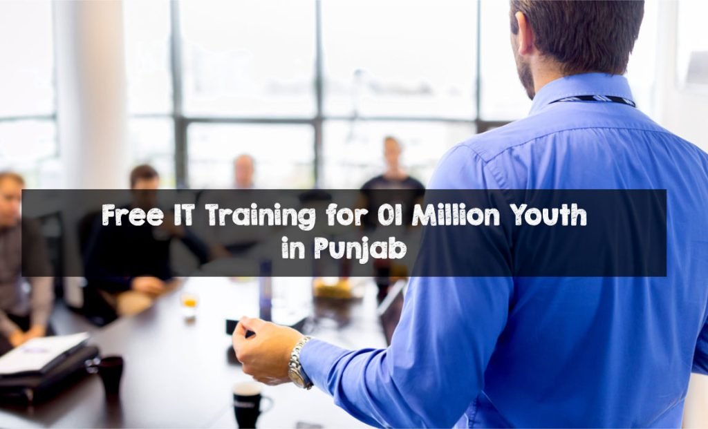 Free IT Training for 01 Million Youth in Punjab