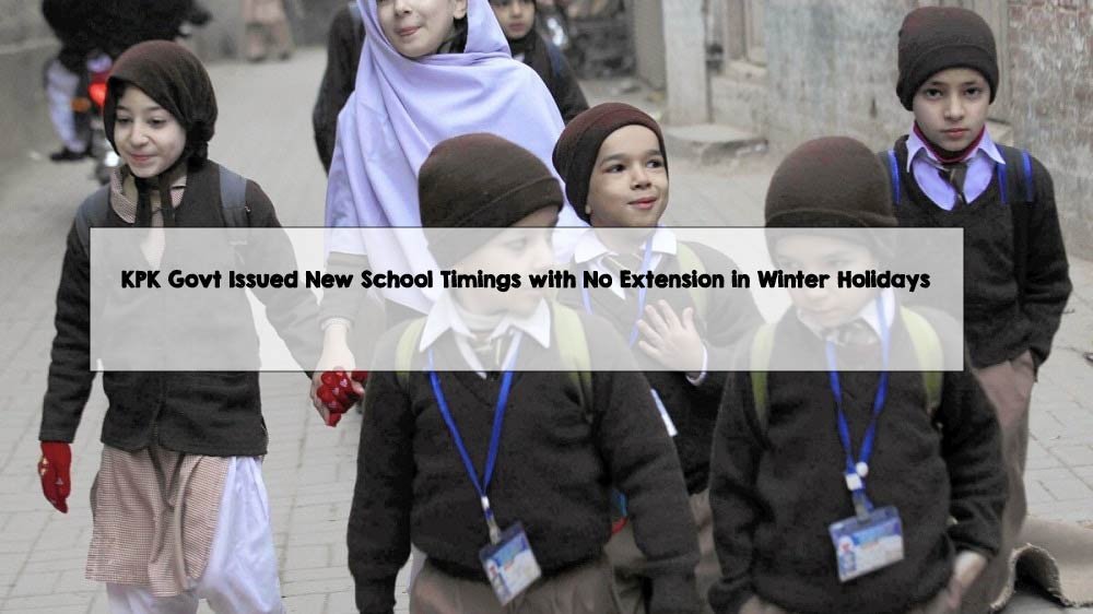 KPK Govt Issued New School Timings 2023 with No Extension in Winter Holidays KPK Govt Issued New School Timings with No Extension in Winter Holidays