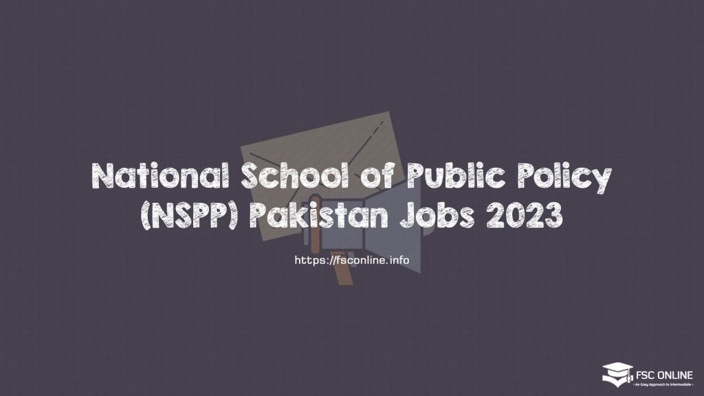National School of Public Policy (NSPP) Pakistan Jobs 2023 National School of Public Policy (NSPP) Pakistan Jobs 2023