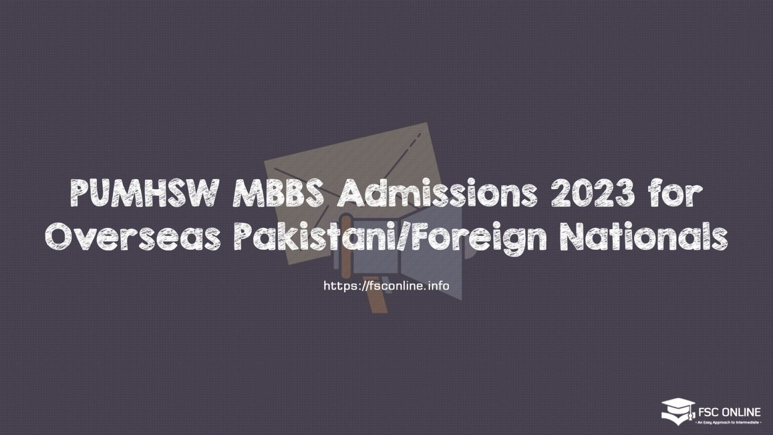 PUMHSW MBBS Admissions 2023 for Overseas Pakistani/Foreign Nationals