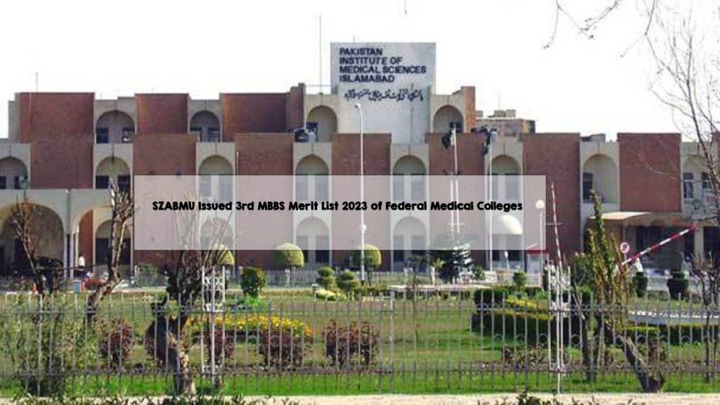 SZABMU Issued 3rd MBBS Merit List 2023 of Federal Medical Colleges SZABMU Issued 3rd MBBS Merit List 2023 of Federal Medical Colleges