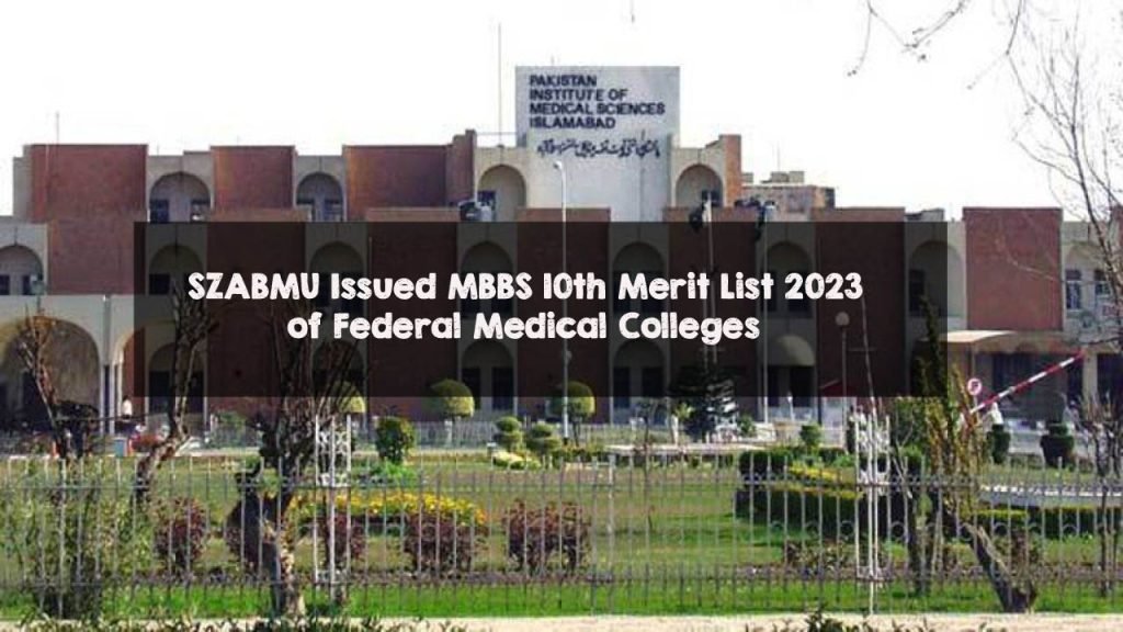 SZABMU Issued MBBS 10th Merit List 2023 of Federal Medical Colleges 