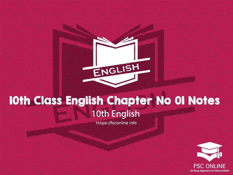 10th Class English Chapter 01 Notes Solution 10th Class English Chapter No 01 Notes