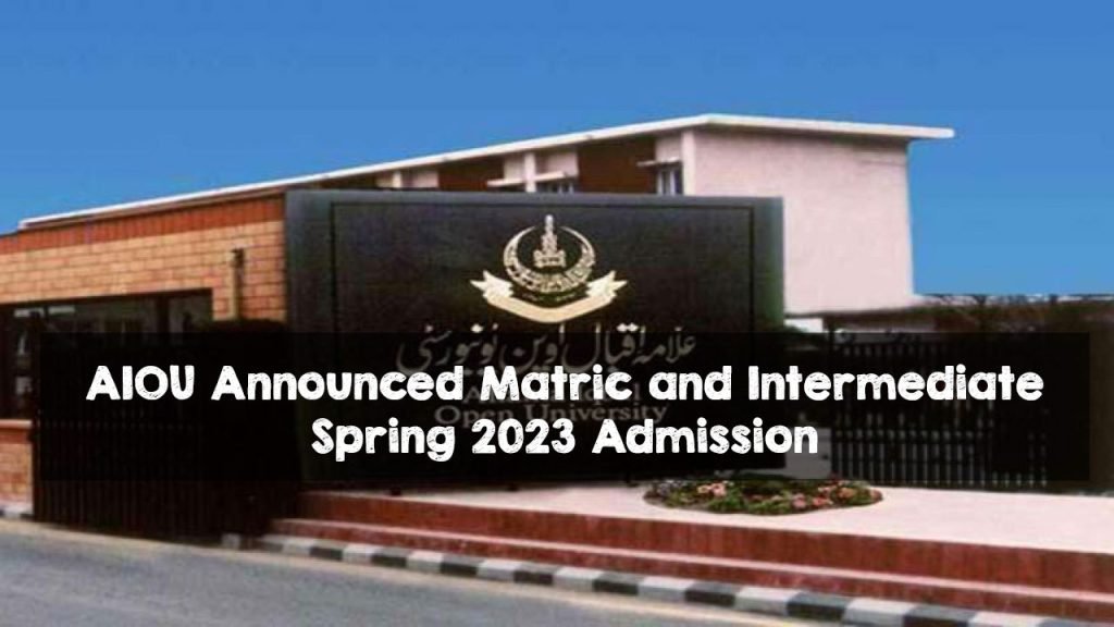 AIOU Announced Matric and Intermediate Spring 2023 Admission